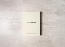 Load image into Gallery viewer, The Becoming Journal - a guided journal