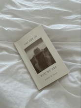 Load image into Gallery viewer, The Art Of Who We Are - book