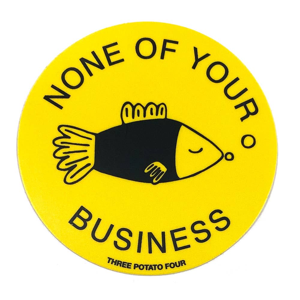 Sticker - None Of Your Business
